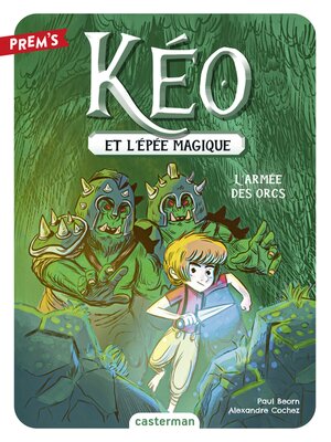cover image of Kéo et l'épée magique (Tome 1)--L'Armée des Orcs